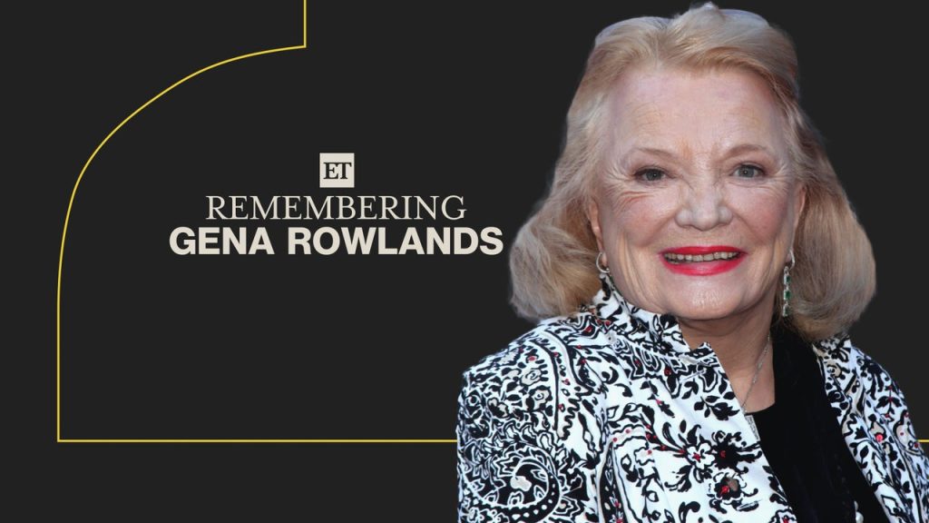 Gena Rowlands, ‘The Notebook’ Actress, Dead at 94