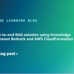 Build an end-to-end RAG solution using Knowledge Bases for Amazon Bedrock and AWS CloudFormation