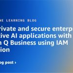 Build private and secure enterprise generative AI applications with Amazon Q Business using IAM Federation