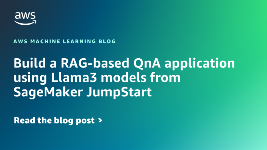 Build a RAG-based QnA application using Llama3 models from SageMaker JumpStart