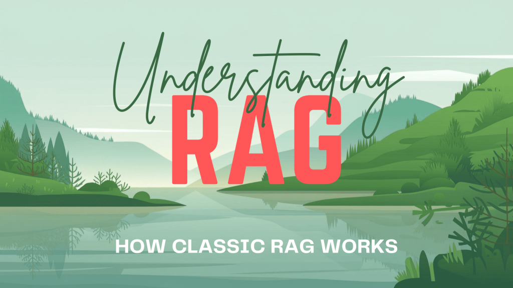 Understanding RAG Part II: How Classic RAG Works